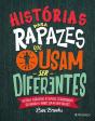 Histórias para Rapazes que Ousam Ser Diferentes - Preview