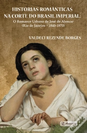 Capa do artigo Histórias Românticas Na Corte Do Brasil Imperial