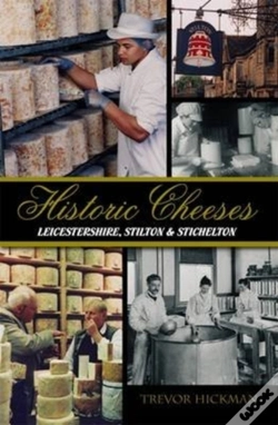 Capa do artigo Historic Cheeses Leicestershire, Stilton & Stichelton