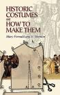 Historic Costumes And How To Make Them - Preview