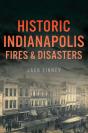 Historic Indianapolis Fires & Disasters - Preview