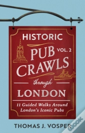 Historic Pub Crawls Through London, Vol. 2