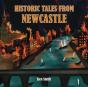 Historic Tales From Newcastle - Preview