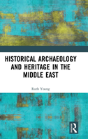 Historical Archaeology And Heritage In The Middle East - Preview
