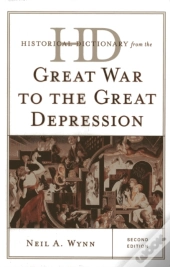 Historical Dictionary From The Great War To The Great Depression