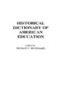 Historical Dictionary Of American Education - Preview