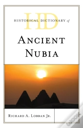Historical Dictionary Of Ancient Nubia