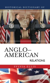 Historical Dictionary Of Anglo-American Relations