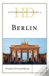Historical Dictionary Of Berlin