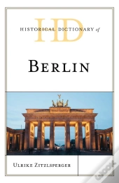 Historical Dictionary Of Berlin