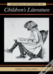 Historical Dictionary Of Children'S Literature