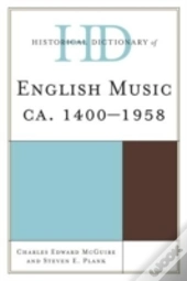 Historical Dictionary Of English Music