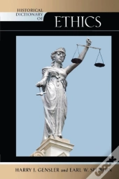 Historical Dictionary Of Ethics