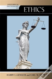 Historical Dictionary Of Ethics
