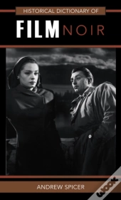 Historical Dictionary Of Film Noir