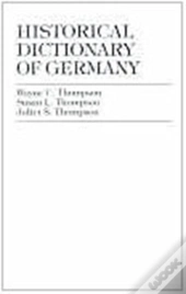 Historical Dictionary Of Germany