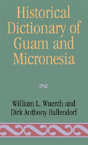 Historical Dictionary Of Guam And Micronesia - Preview