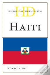 Historical Dictionary Of Haiti