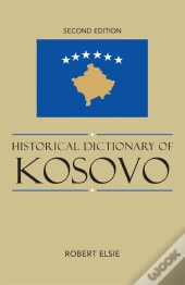 Historical Dictionary Of Kosovo