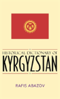 Historical Dictionary Of Kyrgyzstan - Preview