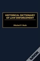 Historical Dictionary Of Law Enforcement
