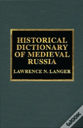 Historical Dictionary Of Medieval Russia