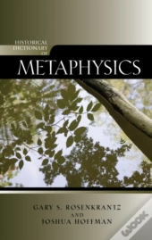 Historical Dictionary Of Metaphysics