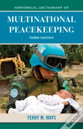 Historical Dictionary Of Multinational Peacekeeping