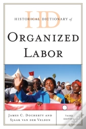 Historical Dictionary Of Organized Labor