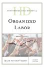 Historical Dictionary Of Organized Labor - Preview