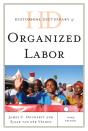 Historical Dictionary Of Organized Labor - Preview