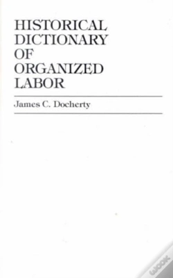 Capa do artigo Historical Dictionary Of Organized Labor