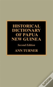 Historical Dictionary Of Papua New Guinea