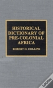 Historical Dictionary Of Pre-Colonial Africa