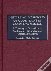 Historical Dictionary Of Quotations In Cognitive Science