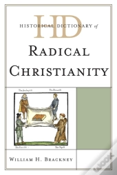Historical Dictionary Of Radical Christianity