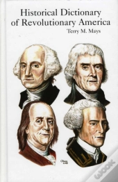 Historical Dictionary Of Revolutionary America