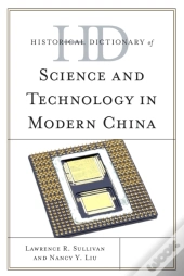 Historical Dictionary Of Science And Technology In Modern China