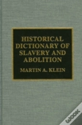 Historical Dictionary Of Slavery And Abolition