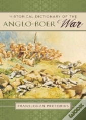 Historical Dictionary Of The Anglo-Boer War