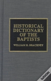 Historical Dictionary Of The Baptists