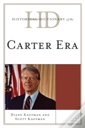 Historical Dictionary Of The Carter Era