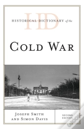 Historical Dictionary Of The Cold War