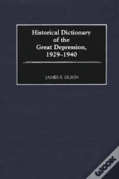 Historical Dictionary Of The Great Depression, 1929-1940