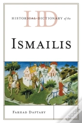 Historical Dictionary Of The Ismailis