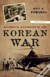 Historical Dictionary Of The Korean War