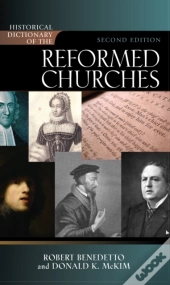 Historical Dictionary Of The Reformed Churches