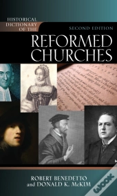 Historical Dictionary Of The Reformed Churches