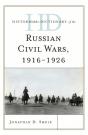 Historical Dictionary Of The Russian Civil Wars, 1916-1926 - Preview