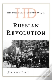 Historical Dictionary Of The Russian Revolution